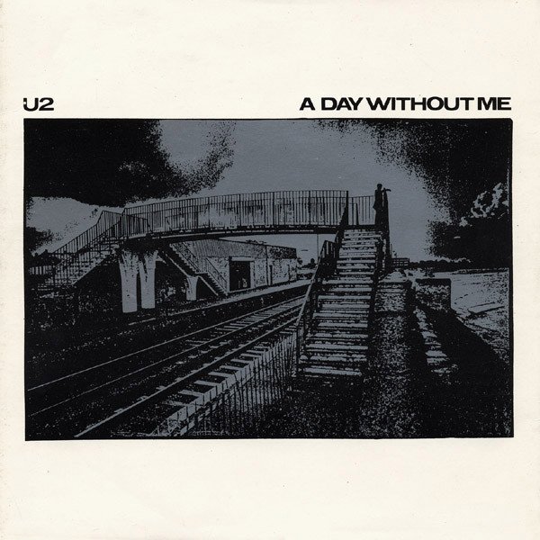 U2 - A Day Without Me (7