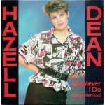 Hazell Dean - Whatever I Do (Wherever I Go) (12