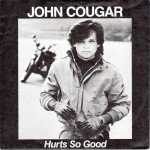 John Cougar* - Hurts So Good (7