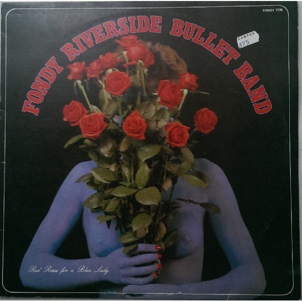 Fondy Riverside Bullet Band* - Red Roses For A Blue Lady (LP)