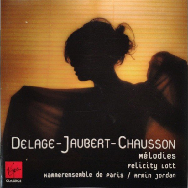 Felicity Lott, Armin Jordan - Delage* / Jaubert* / Chausson* - MÃ©lodies (CD, Comp)