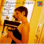 Dawn Upshaw Sings Debussy* â€¢ James Levine (2) - Forgotten Songs (CD)