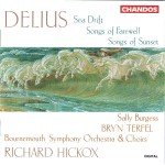 Delius*, Bryn Terfel, Sally Burgess, Richard Hickox, Bournemouth Symphony Orchestra - Sea Drift - Songs of Farewell - Songs of Sunset (CD)