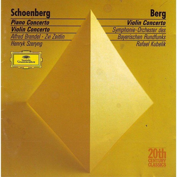 Schoenberg* / Berg*, Alfred Brendel â€¢ Zvi Zeitlin â€¢ Henryk Szeryng, Symphonie-Orchester Des Bayerischen Rundfunks, Rafael Kubelik - Piano Concerto â€¢ Violin Concerto / Violin Concerto (CD, Comp, RM)