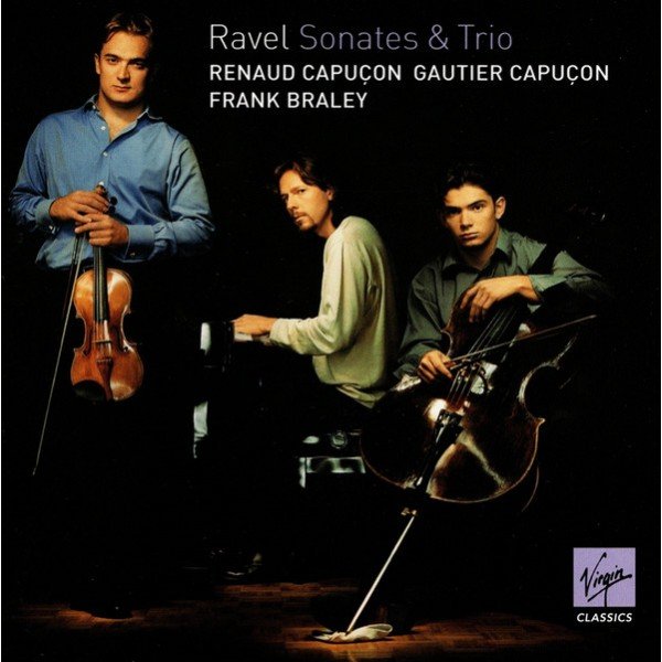 Renaud CapuÃ§on, Gautier CapuÃ§on, Frank Braley - Ravel* - Sonates & Trio (CD)