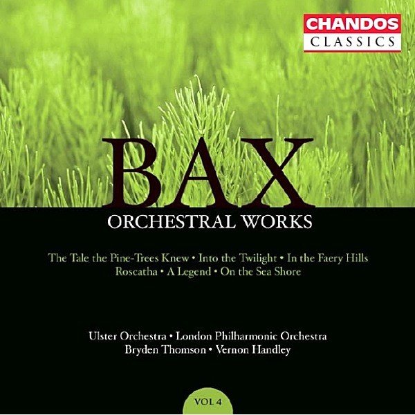 Bax* - Ulster Orchestra Â· London Philharmonic Orchestra* Â· Bryden Thomson Â· Vernon Handley - Orchestral Works, Volume 4: The Tale The Pine-Trees Knew Â· Into The Twilight Â· In The Faery Hills Â· Roscatha Â· A Legend Â· On The Sea Shore (CD, Album, RM)