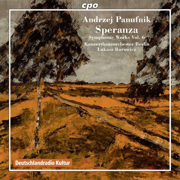 Andrzej Panufnik - Konzerthausorchester Berlin, Åukasz Borowicz - Speranza - Panufnik Edition Symphonic Works Vol. 6 (CD, Album)