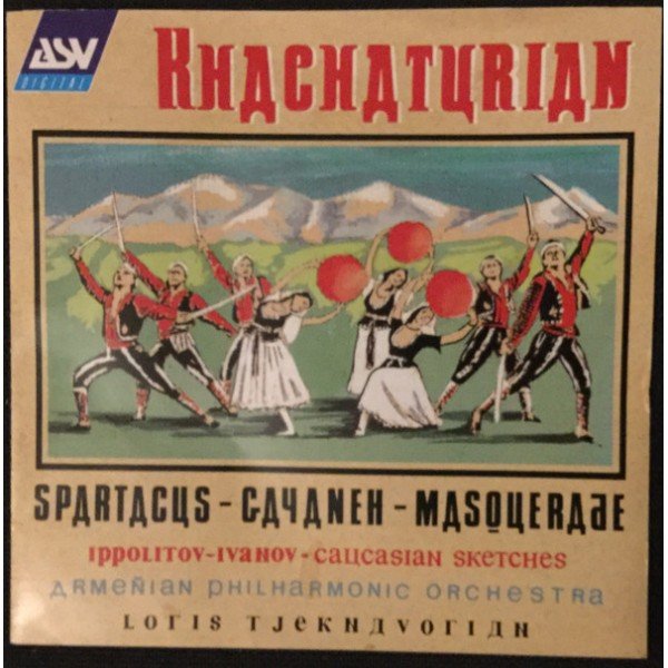 Khachaturian* / Ippolitov-Ivanov* â€“ Armenian Philharmonic Orchestra, Loris Tjeknavorian - Spartacus - Gayaneh - Masquerade â€¢ Caucasian Sketches (CD, Album)