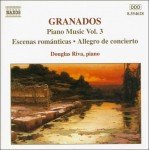 Enrique Granados, Douglas Riva - Piano Music Vol.3 - Escenas RomÃ¡nticas - Allegro De Concierto (CD)