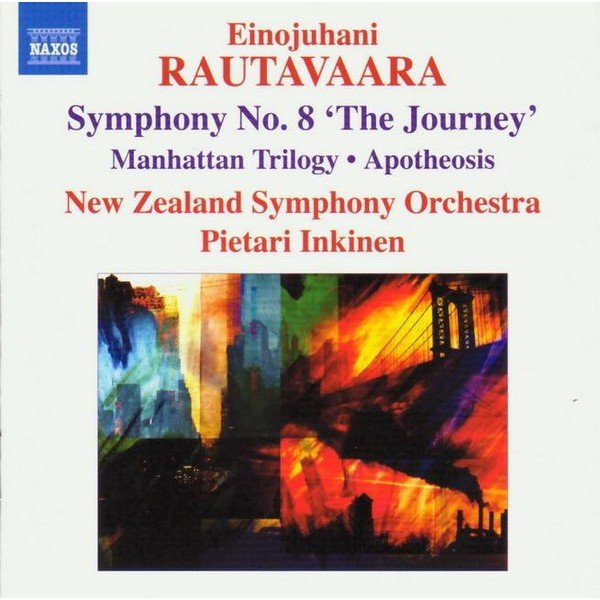 Einojuhani Rautavaara - New Zealand Symphony Orchestra* / Pietari Inkinen - Symphony No. 8 'The Journey' â€¢ Manhattan Trilogy â€¢ Apotheosis (CD, Album)