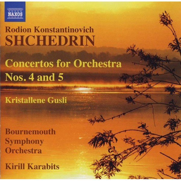 Rodion Konstantinovich Shchedrin*, Bournemouth Symphony Orchestra, Kirill Karabits - Concertos For Orchestra Nos. 4 & 5 / Kristallene Gusli (CD, Album)