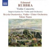 Edmund Rubbra, Krysia Osostowicz, Ulster Orchestra, Takuo Yuasa - Violin Concerto / Improvisations For Violin And Orchestra (CD, Album)
