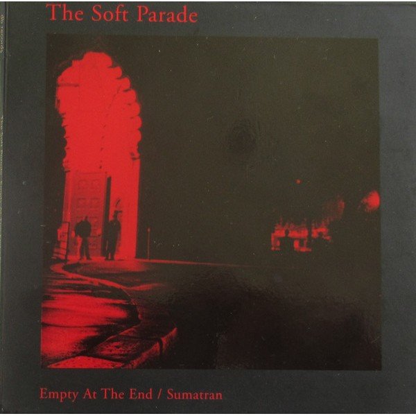 The Soft Parade* - Empty At The End / Sumatran (Minimax, Single, Num)