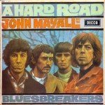 John Mayall And The Bluesbreakers* - A Hard Road (LP, Album, Mono)