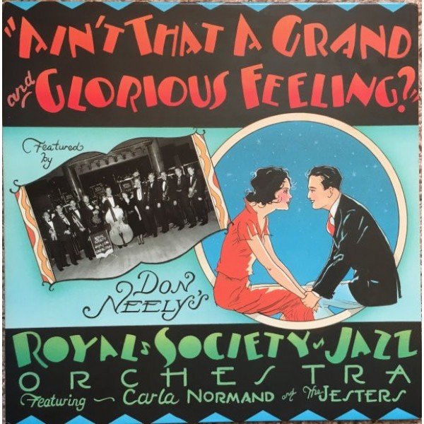 Don Neely's Royal Society Jazz Orchestra , Featuring Carla Normand and The Jesters -  Ainâ€™t That a Grand and Glorious Feeling? (12