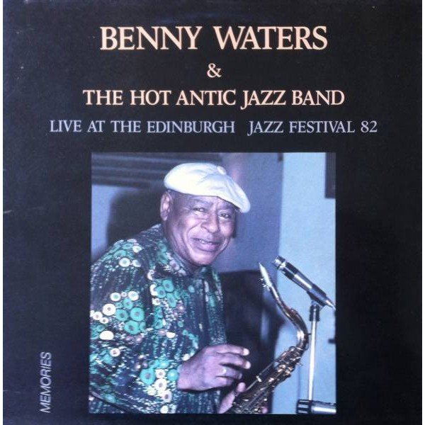 Benny Waters And Hot Antic Jazz Band - Live At Edinburgh Jazz Festival 82 (LP, Gat)