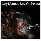 Lazy Mamas Jazz Orchestra - After All (LP, Album)