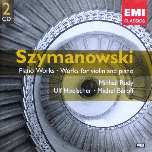 Szymanowski*, MikhaÃ¯l Rudy, Ulf Hoelscher, Michel BÃ©roff - Piano Works â€¢ Works For Violin And Piano (2xCD, Comp)