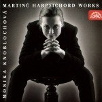 Monika KnoblochovÃ¡, MartinÅ¯* - Harpsichord Works (CD, Album)