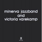 Minerva Jazzband And Victoria Varekamp - Minerva Jazzband And Victoria Varekamp (LP)