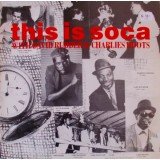 Various / David Rudder & Charlies Roots - This Is Soca (2xLP, Comp)