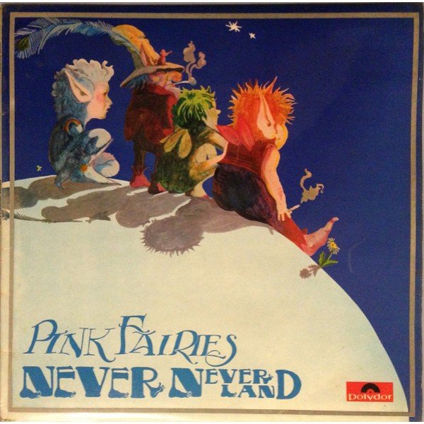 Pink Fairies* - Never-Neverland (LP, Album)