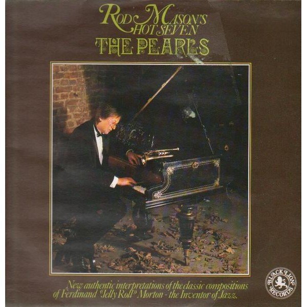 Rod Mason's Hot Seven - The Pearls - New Authentic Interpretations Of The Classic Compositions Of Ferdinand 