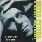 Peter Cetera - Glory Of Love (Extended Version) (Theme From The Karate Kid Part II) / On The Line (12