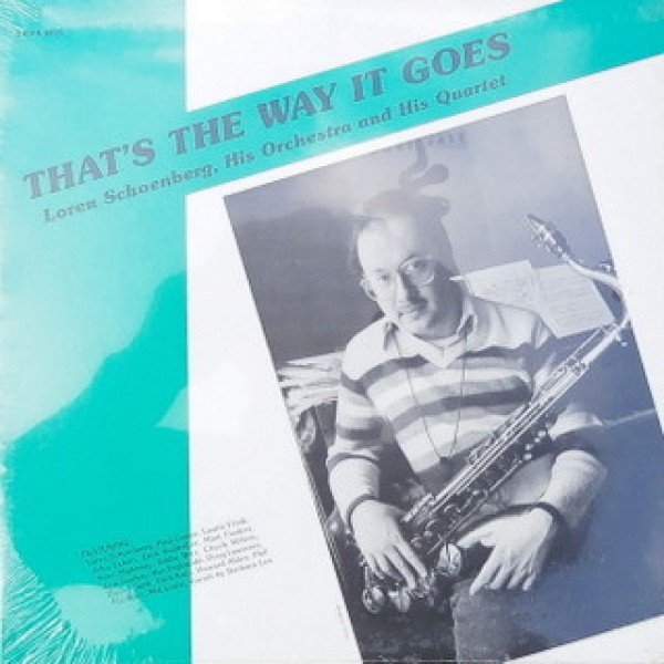 Loren Schoenberg - His Orchestra & His Quartet That's The Way It Goes (LP)