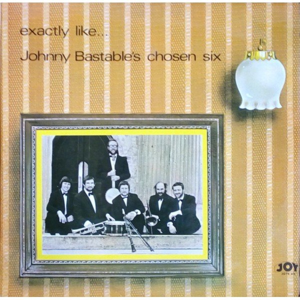 Johnny Bastable's Chosen Six - Exactly like... (LP, Album)