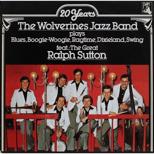 The Wolverines Jazz Band* Feat.: Ralph Sutton (2) - 20 Years The Wolverines Jazz Band (LP, Album)