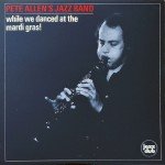 Pete Allen (2) - While We Danced At The Mardi Gras (LP)