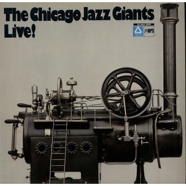Wild Bill Davison, Bob Wilber, Eddie Hubble, Ralph Sutton (2), Isla Eckinger, Cliff Leeman - The Chicago Jazz Giants Live! (LP, Album)