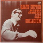 Ralph Sutton (2) & Classic Jazz Collegium - Ralph Sutton & Classic Jazz Collegium (LP, Album)