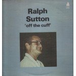 Ralph Sutton (2) - 'Off The Cuff' (LP, Album)