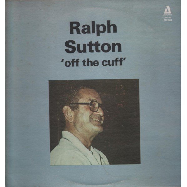 Ralph Sutton (2) - 'Off The Cuff' (LP, Album)