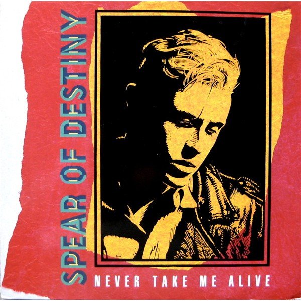 Spear Of Destiny - Never Take Me Alive (12