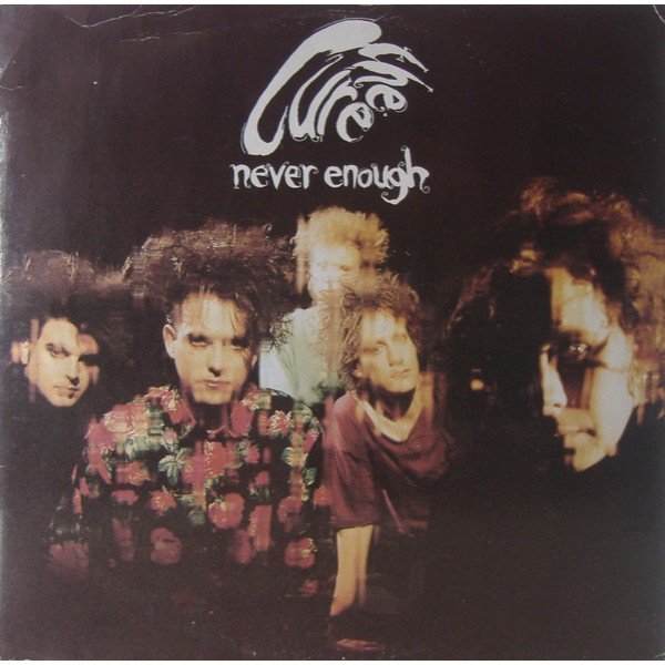 The Cure - Never Enough (12