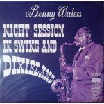 Benny Waters And The Latin Jazz Band - Night Session In Swing And Dixieland (LP)