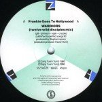 Frankie Goes To Hollywood - Warriors (Twelve Wild Disciples Mix) (12