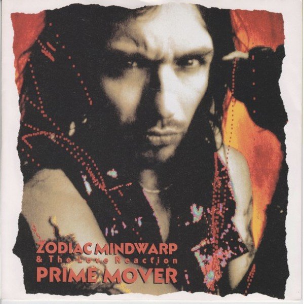 Zodiac Mindwarp & The Love Reaction* - Prime Mover (7