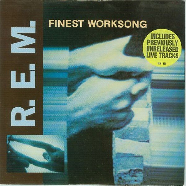 R.E.M. - Finest Worksong (7