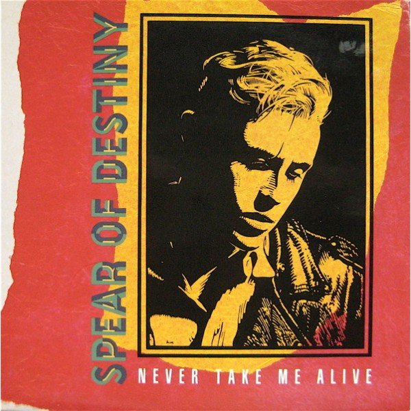 Spear Of Destiny - Never Take Me Alive (7