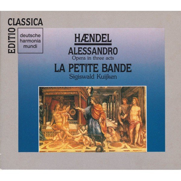 Haendel* - La Petite Bande â€¢  Sigiswald Kuijken - Alessandro (Opera In Three Acts) (3xCD, Album, RE, RM + Box, Sli)