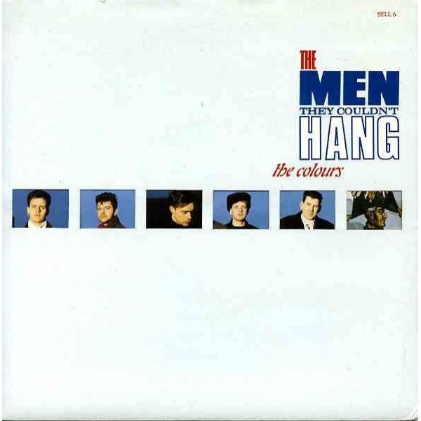 The Men They Couldn't Hang - The Colours (7