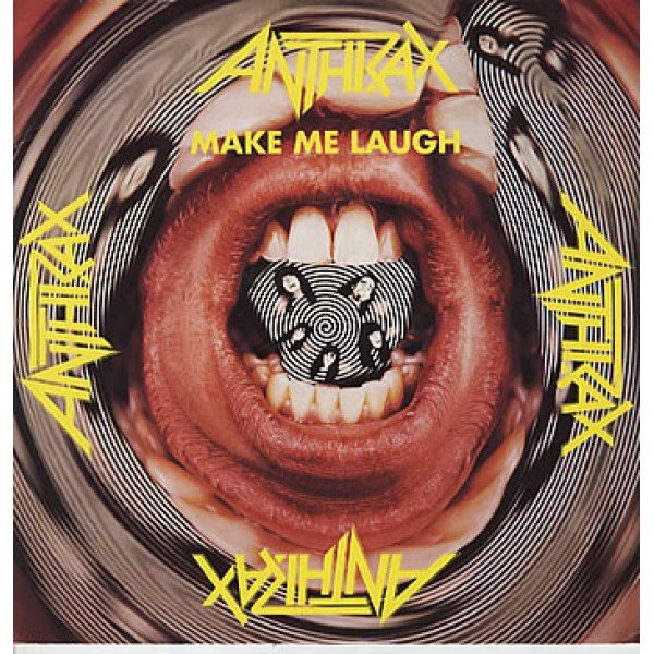 Anthrax - Make Me Laugh (12