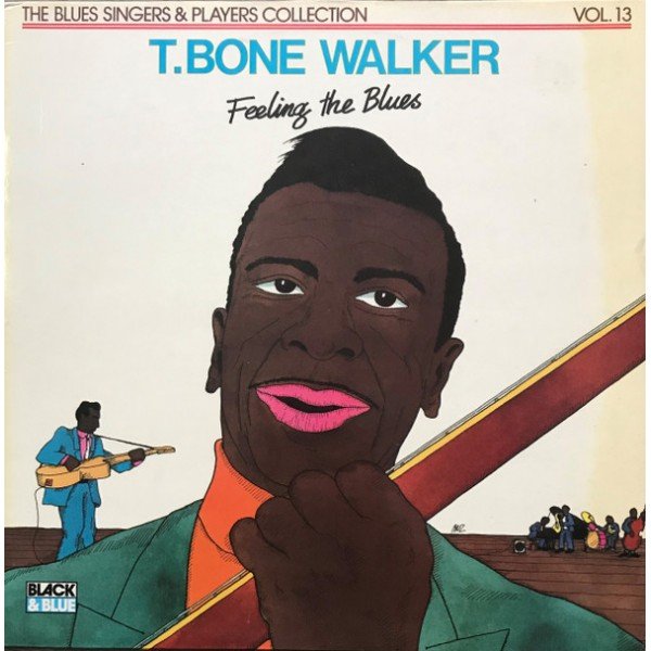 T. Bone Walker* - Feeling The Blues (LP, Album, RE)
