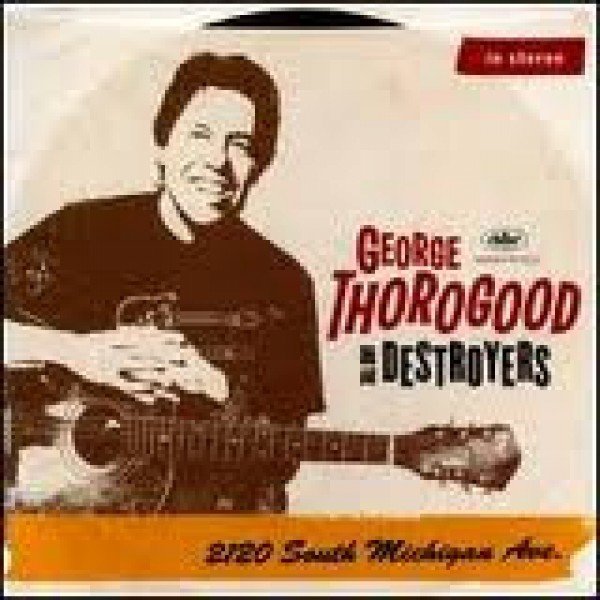 George Thorogood And The Destroyers* - 2120 South Michigan Ave. (2xLP, Album, Ltd)