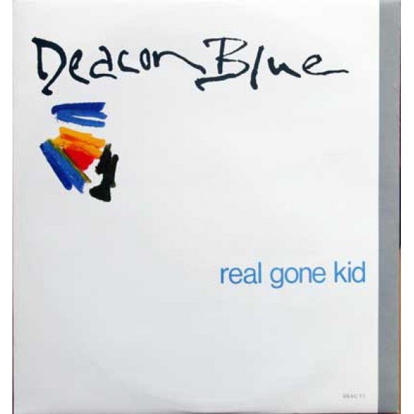Deacon Blue - Real Gone Kid (12