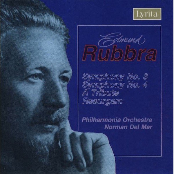 Edmund Rubbra, Philharmonia Orchestra, Norman Del Mar - Symphonies 3 & 4 • A Tribute (CD, Album)